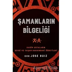 Şamanların Bilgeliği - Don Jose Ruiz - Butik Yayınları