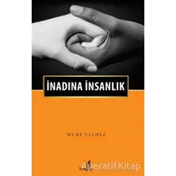 İnadına İnsanlık - Nuri Yıldız - Bengisu Yayınları