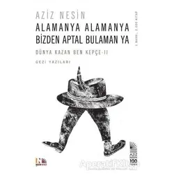 Alamanya Alamanya Bizden Aptal Bulaman ya - Aziz Nesin - Nesin Yayınevi