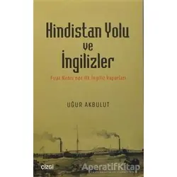 Hindistan Yolu ve İngilizler - Uğur Akbulut - Çizgi Kitabevi Yayınları