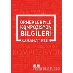 Örnekleriyle Kompozisyon Bilgileri - Sabahat Emir - Akıl Fikir Yayınları