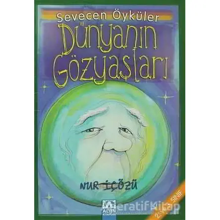 Dünyanın Gözyaşları - Nur İçözü - Altın Kitaplar