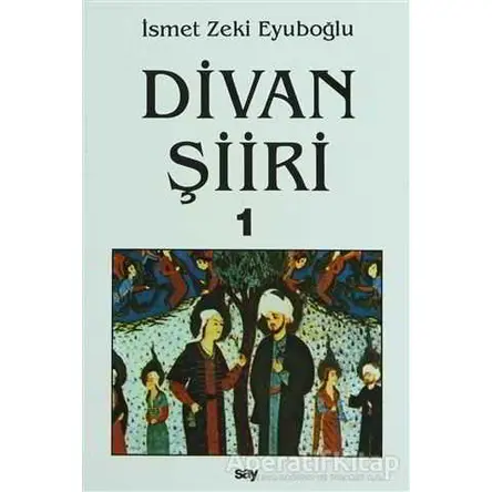 Divan Şiiri (2 Cilt Takım) - İsmet Zeki Eyuboğlu - Say Yayınları