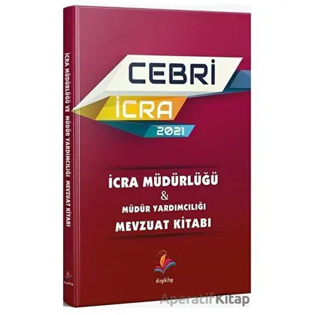 2021 İcra Müdür ve Yardımcılığı Cebri İcra Mevzuat Kitabı - Kolektif - Dizgi Kitap