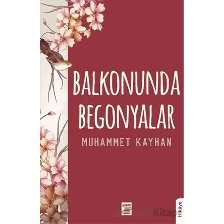 Balkonunda Begonyalar - Muhammet Kayhan - Yüzde İki Yayınları