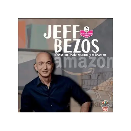 Dünyayı Değiştiren Muhteşem İnsanlar - Jeff Bezos - Kolektif - Yağmur Çocuk
