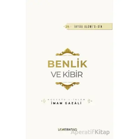 Benlik ve Kibir - İmam Gazali - Semerkand Yayınları