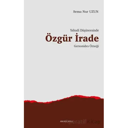 Yahudi Düşüncesinde Özgür İrade Gersonides Örneği - Sema Nur Uzun - Ankara Okulu Yayınları