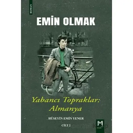 Emin Olmak 2- Yabancı Topraklar: Almanya - Hüseyin Emin Yener - Memento Mori