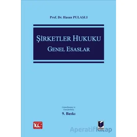 Şirketler Hukuku Genel Esaslar - Hasan Pulaşlı - Adalet Yayınevi