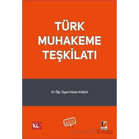 Türk Muhakeme Teşkilatı - Hakan Kaşka - Adalet Yayınevi