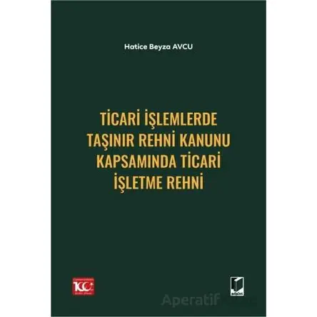 Ticari İşlemlerde Taşınır Rehni Kanunu Kapsamında Ticari İşletme Rehni