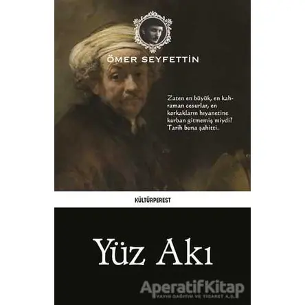 Yüz Akı - Ömer Seyfettin - Kültürperest Yayınevi