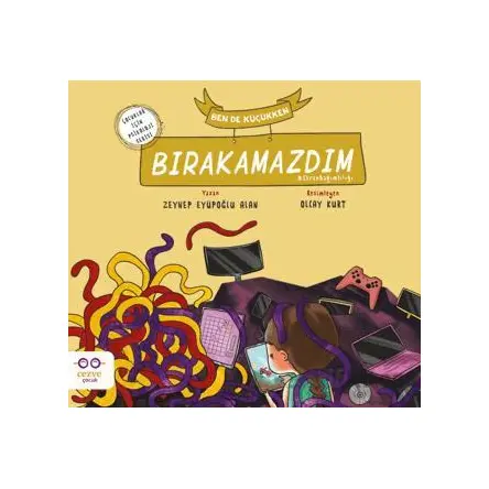 Ben de Küçükken Bırakamazdım - Zeynep Eyüpoğlu Alan - Cezve Çocuk