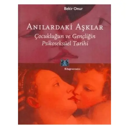 Anılardaki Aşklar - Bekir Onur - Kitap Yayınevi