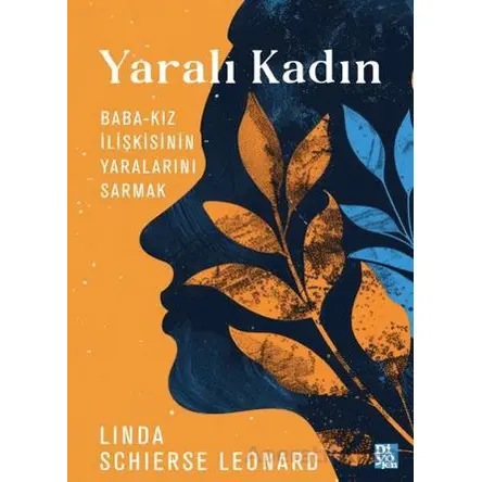 Yaralı Kadın - Linda Schierse Leonard - Diyojen Yayıncılık