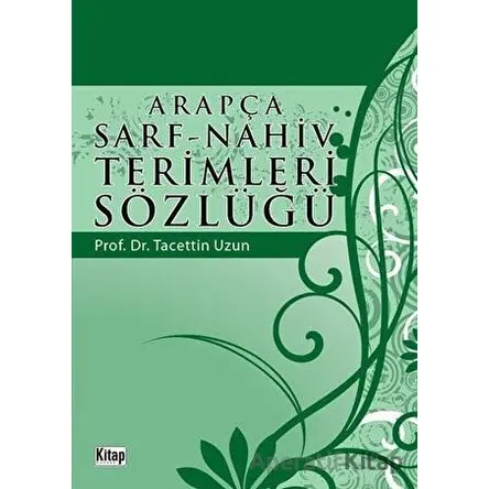 Arapça Sarf - Nahiv Terimleri Sözlüğü - Tacettin Uzun - Kitap Dünyası Yayınları